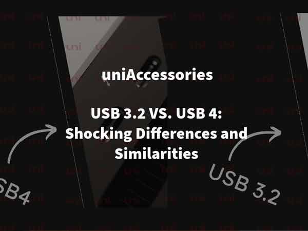 USB 3.2 VS. USB 4: Shocking Differences and Similarities