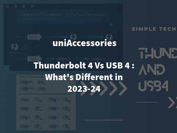 Thunderbolt 4 Vs USB 4 : What's Different in 2023-24
